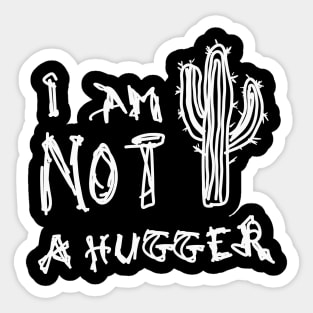 Not A Hugger Sticker